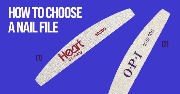 How to choose a manicure file