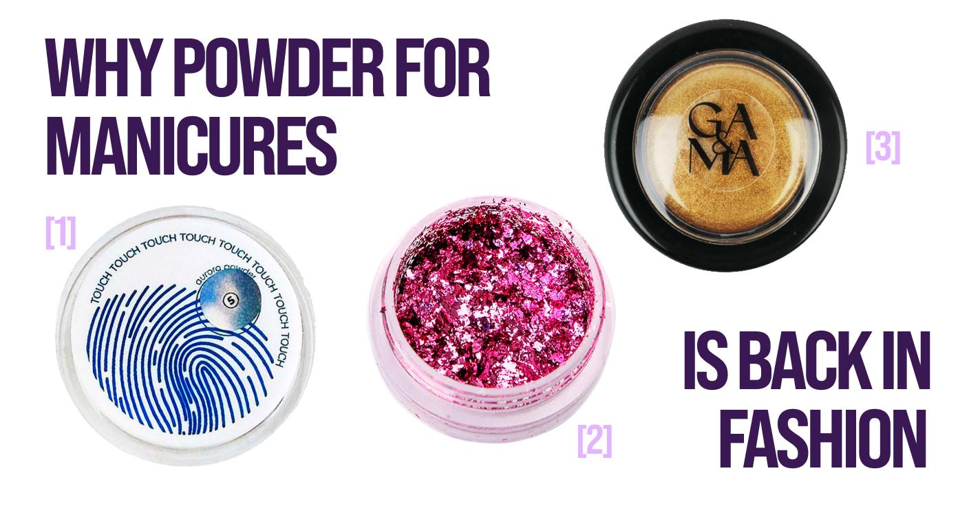 Why powder for manicures is back in fashion